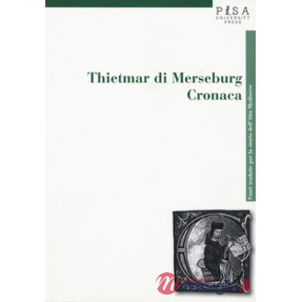 Thietmar di Merseburg. Cronaca