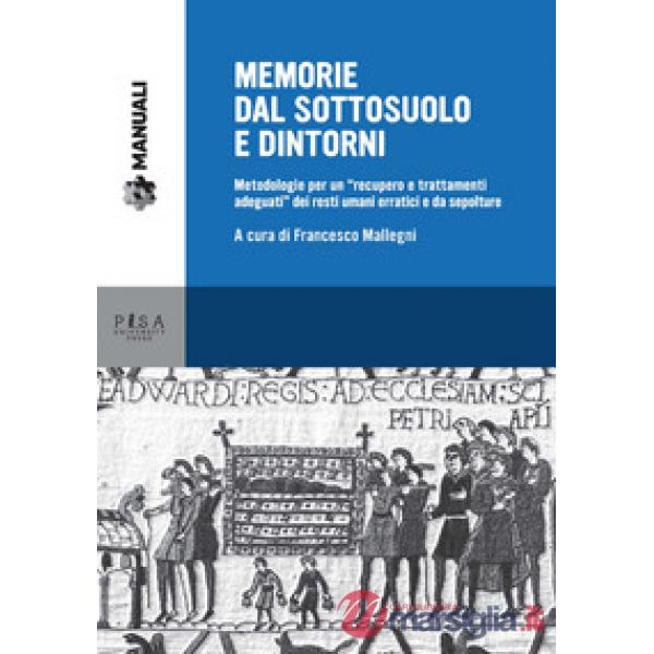 Memorie dal sottosuolo e dintorni. Metodologie per un «recupero e trattamenti ad