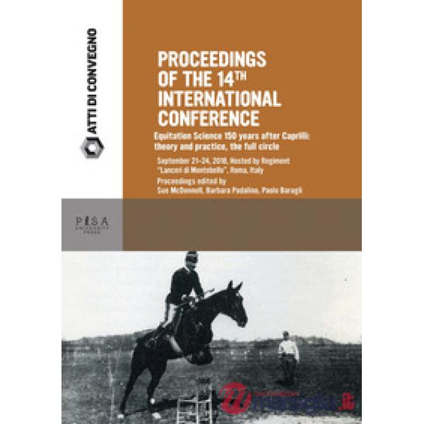 Proceedings of the 14th International Conference: Equitation Science 150 years after Caprilli: theory and practice, the full cir