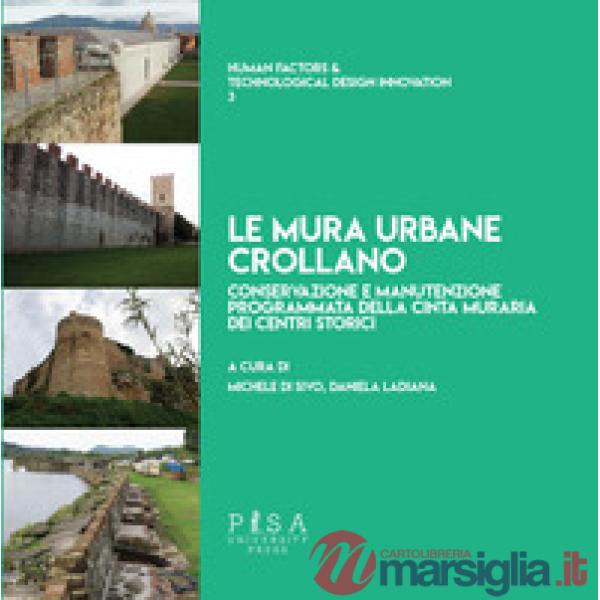 Mura urbane crollano. Conservazione e manutenzione programmata della cinta murar