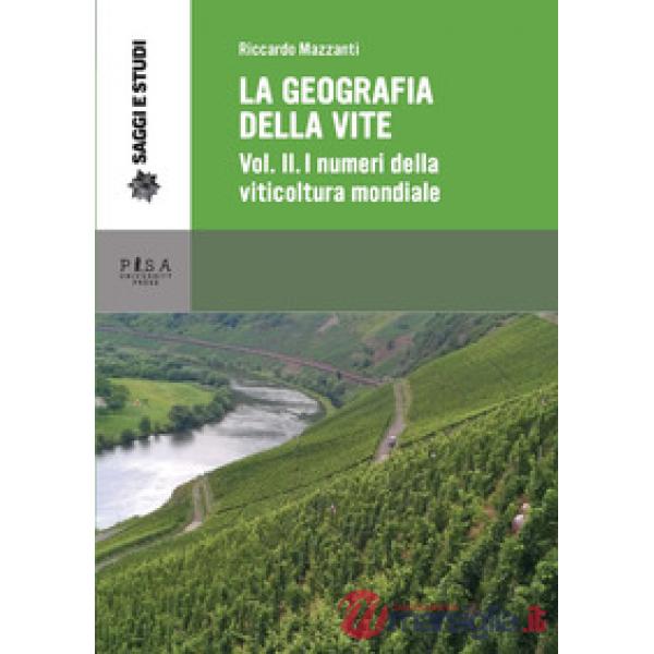 Geografia della vite (La). Vol. 2: I numeri della viticoltura mondiale. La vitic