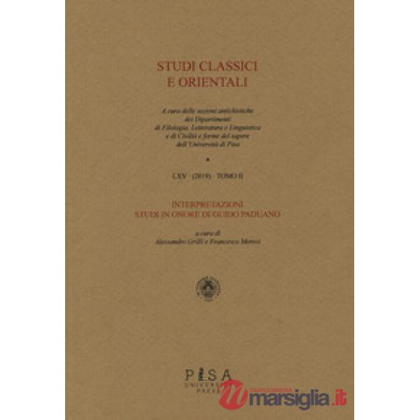 Studi classici e orientali (2019). Vol. 65: Interpretazioni. Studi in onore di G