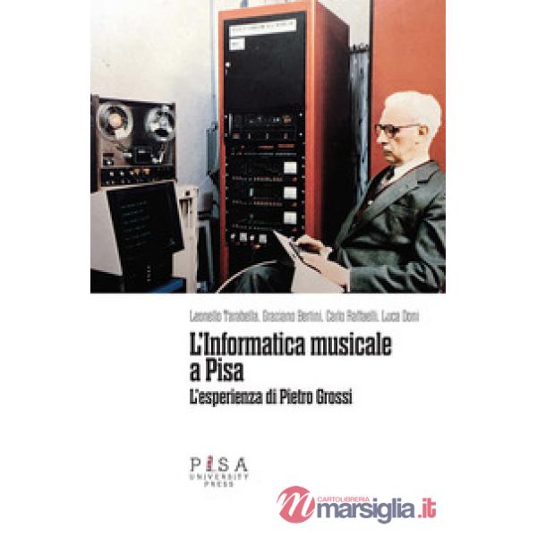 Informatica musicale a Pisa. L'esperienza di Pietro Grossi (L')