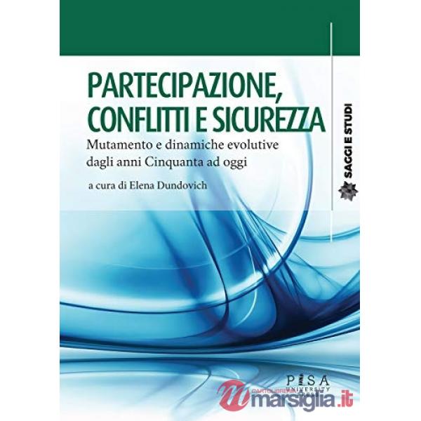 Partecipazione, conflitti e sicurezza. Mutamento e dinamiche evolutive dagli anni Cinquanta a oggi