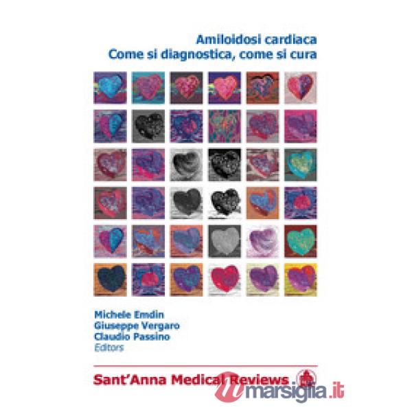 Amiloidosi cardiaca. Come si diagnostica, come si cura