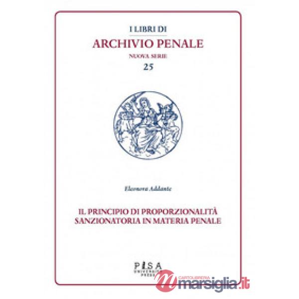 Principio di proporzionalità sanzionatoria in materia penale (Il)