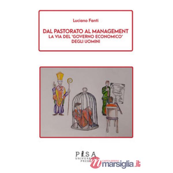 Dal pastorato al management. La via del «governo economico» degli uomini