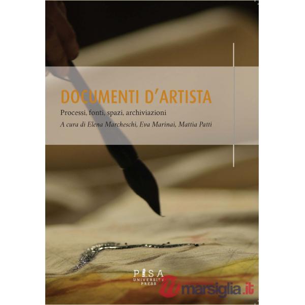 Documenti d'artista. Processi, fonti, spazi, archiviazioni