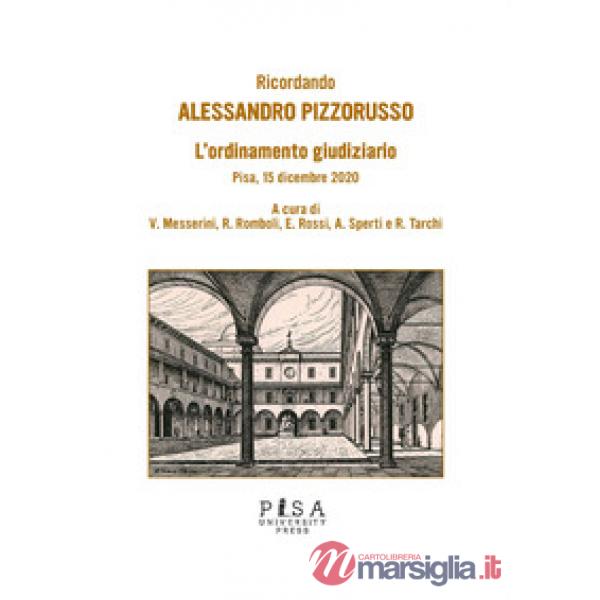 Ricordando Alessandro Pizzorusso. L'ordinamento giudiziario. Pisa, 15 dicembre 2020
