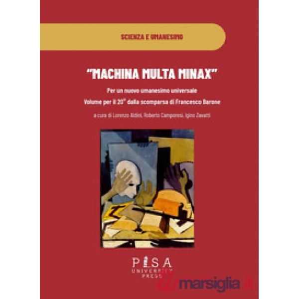 «Machina multa minax». Per un nuovo umanesimo universale. Volume per il 20° dalla scomparsa di Francesco Barone