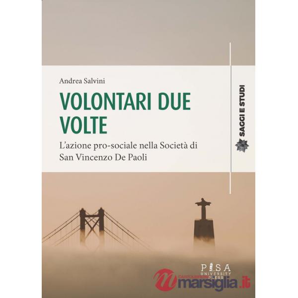 Volontari due volte. L'azione pro-sociale nella Società di San Vincenzo De Paoli