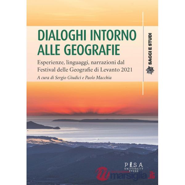 Dialoghi intorno alle geografie. Esperienze, linguaggi, narrazioni dal Festival delle Geografie di Levanto 2021