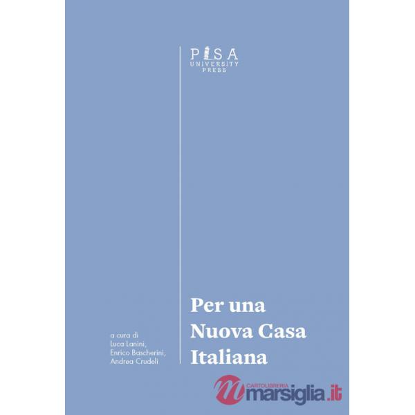 Per una nuova casa italiana. Atti del primo Convegno del Laboratorio di ricerca «Per una nuova casa italiana»