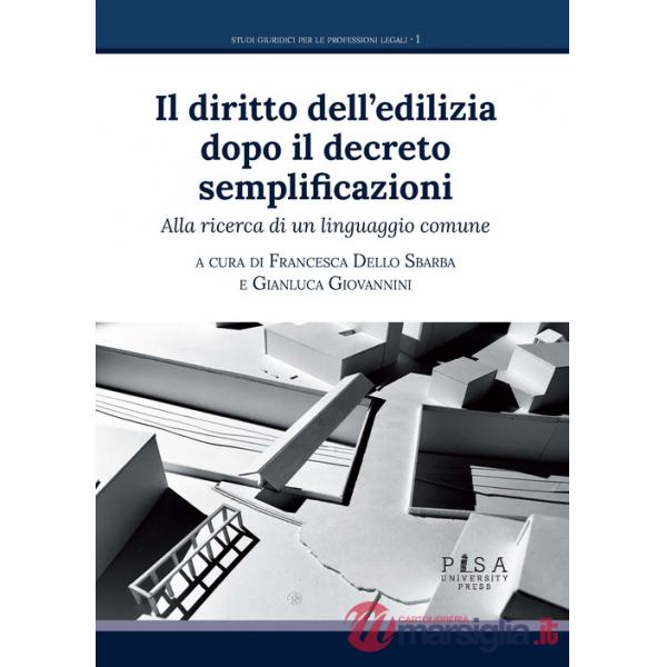Diritto dell'edilizia dopo il decreto semplificazioni. Alla ricerca di un linguaggio comune (Il)