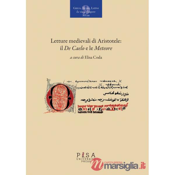Letture medievali di Aristotele: il «De Caelo» e le «Meteore»