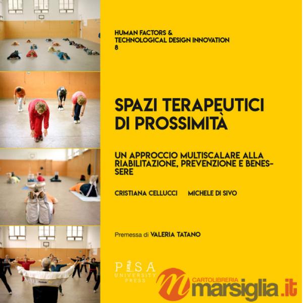 Spazi terapeutici di prossimità. Un approccio multiscalare alla riabilitazione, prevenzione e benessere
