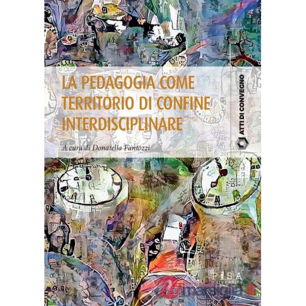 Pedagogia come territorio di confine interdisciplinare (La)