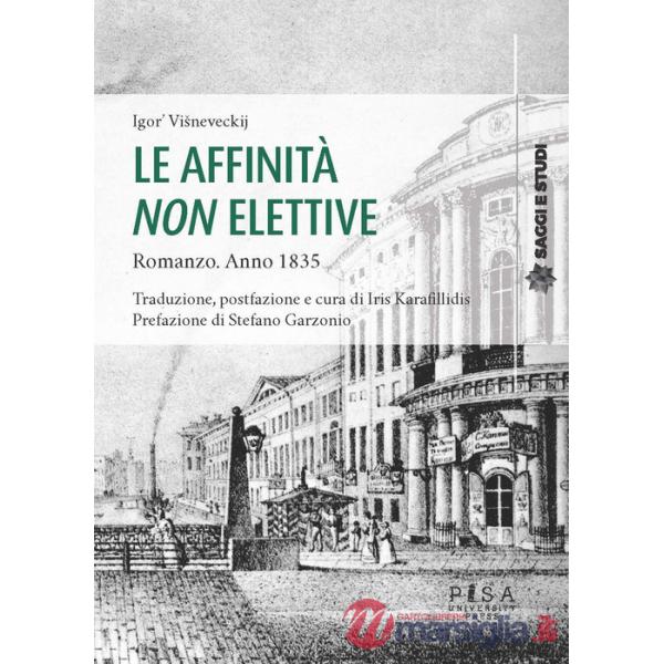 Affinità non elettive. Romanzo. Anno 1835 (Le)