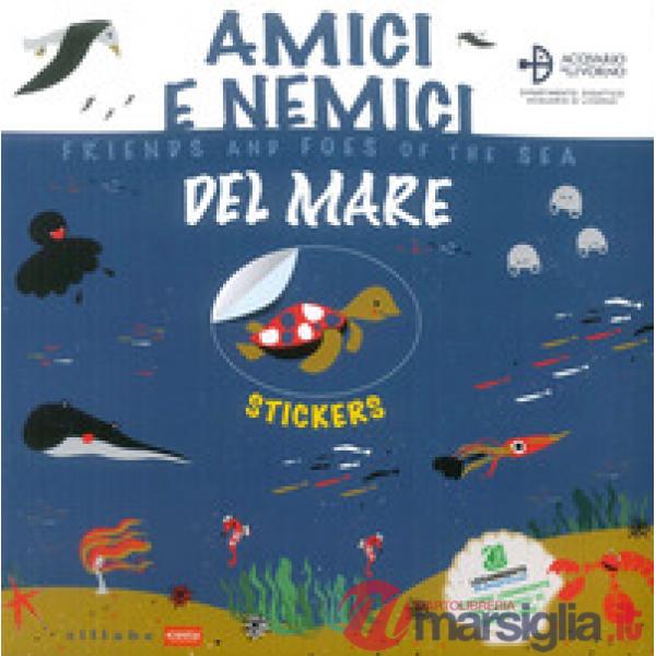 Amici e nemici del mare-Friends and foes of the sea
