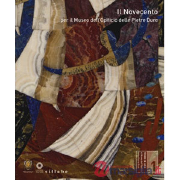 Novecento per il Museo dell'Opificio delle pietre dure. Ediz. a colori (Il)