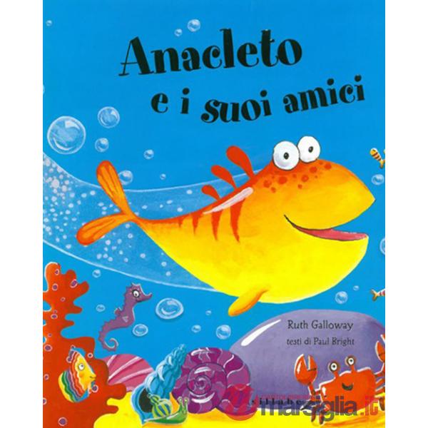 Anacleto e i suoi amici. Ediz. a colori