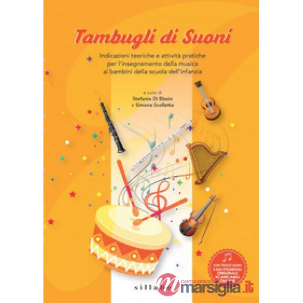 Tambugli di suoni. Indicazioni teoriche e attività pratiche per l'insegnamento della musica ai bambini della scuola dell'infanzi