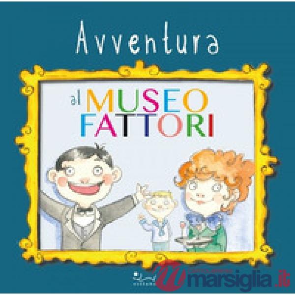 Avventura al Museo Fattori. Più che un libro, un prezioso quadernetto, sul quale potrete prendere appunti, disegnare e scarabocc