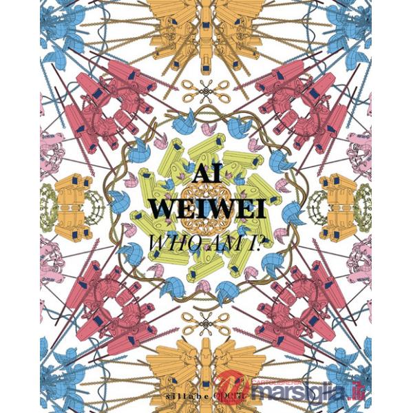 Ai Weiwei. Who am I? Ediz. italiana e inglese