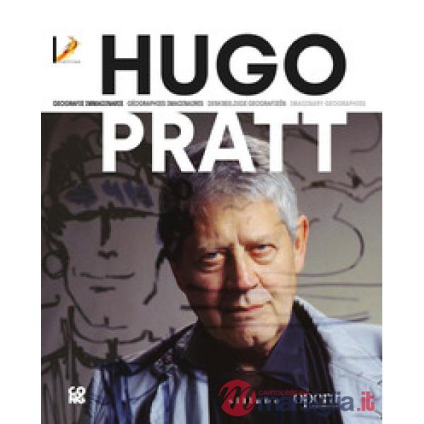 Hugo Pratt. Geografie immaginarie-Géographies imaginaires-Denkbeeldige Geografieën-Imaginary geographies. Ediz. multilingue