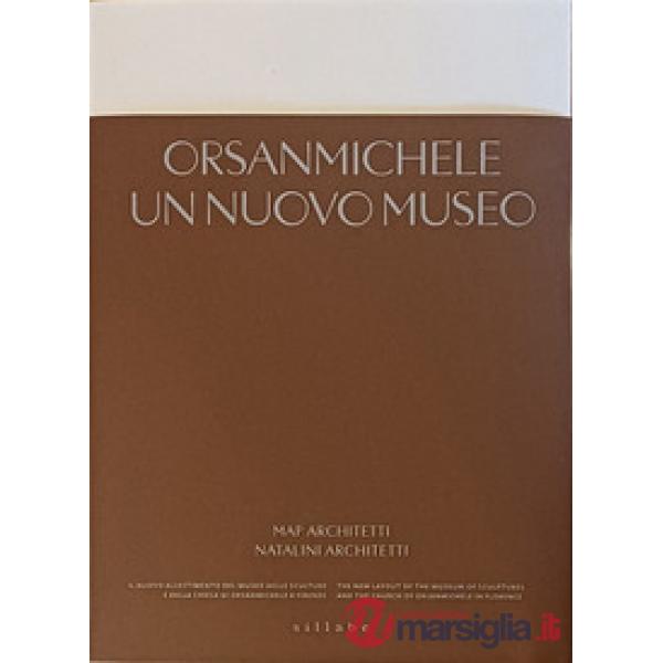 Orsanmichele. Un nuovo museo. Ediz. italiana e inglese
