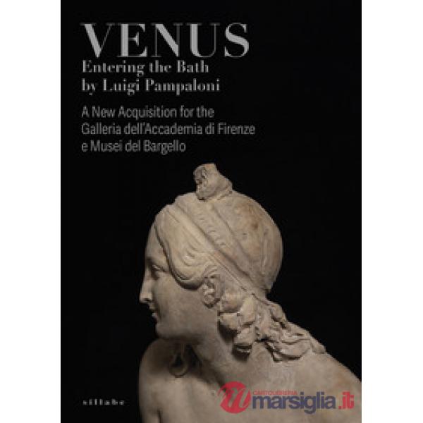 Venus entering the bath by Luigi Pampaloni. A new acquisition for the Galleria dell'Accademia di Firenze e Musei del Bargello. E