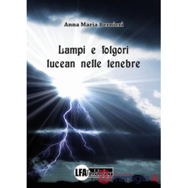 Lampi e folgori lucean nelle tenebre