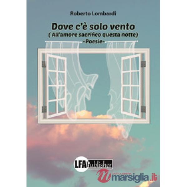 Dove c'è solo vento (all'amore sacrifico questa notte)