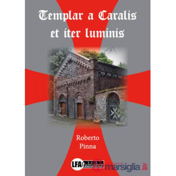 Templar a Caralis et iter luminis