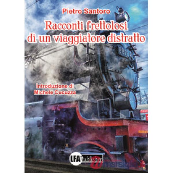 Racconti frettolosi di un viaggiatore distratto