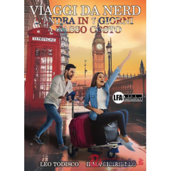Viaggi da nerd. Londra in 7 giorni a basso costo