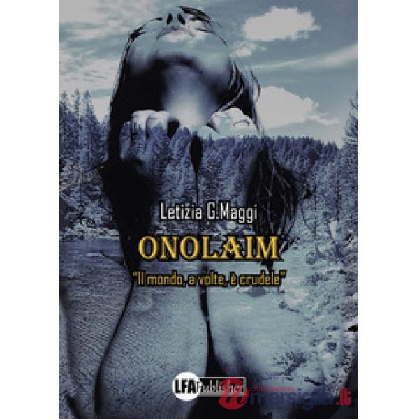 Onolaim. Vol. 2: Il mondo, a volte, è crudele