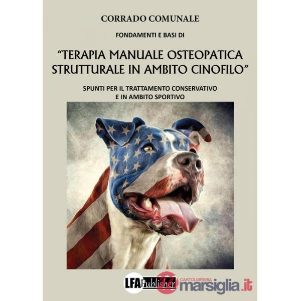 Fondamenti e basi di «terapia manuale osteopatica in ambito cinofilo». Spunti per il trattamento conservativo e in ambito sporti