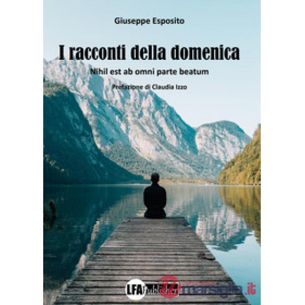 Racconti della domenica. Nihil est ab omni parte beatum (I)