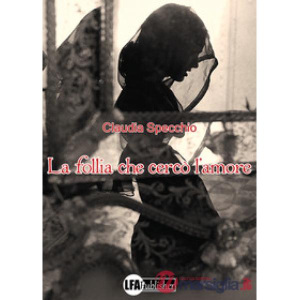 Follia che cercò l'amore (La)
