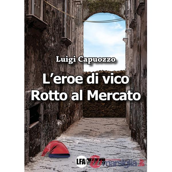 Eroe di Vico Rotto al mercato (L')