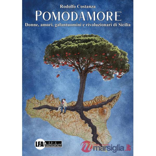 Pomodamore. Donne, amori, gentiluomini e rivoluzionari di Sicilia
