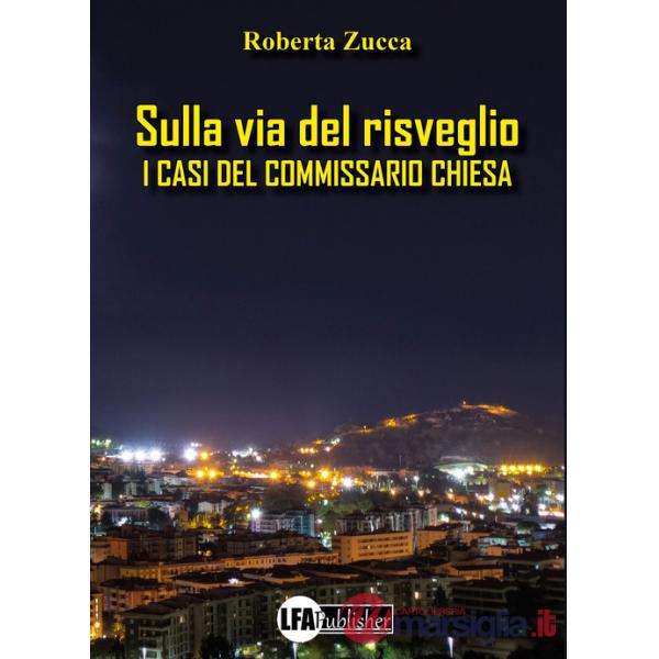 Sulla via del risveglio. I casi del commissario Chiesa