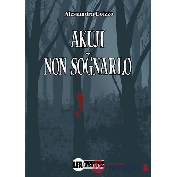 Akuji. Non sognarlo