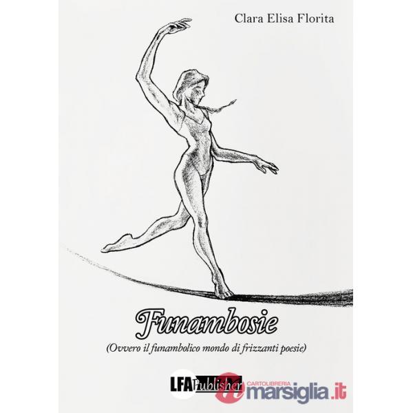Funambosie. Ovvero il funambolico mondo di frizzanti poesie