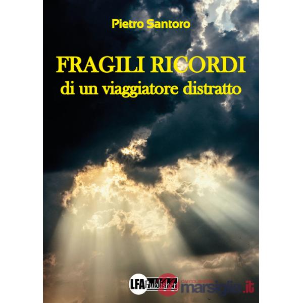 Fragili ricordi di un viaggiatore distratto