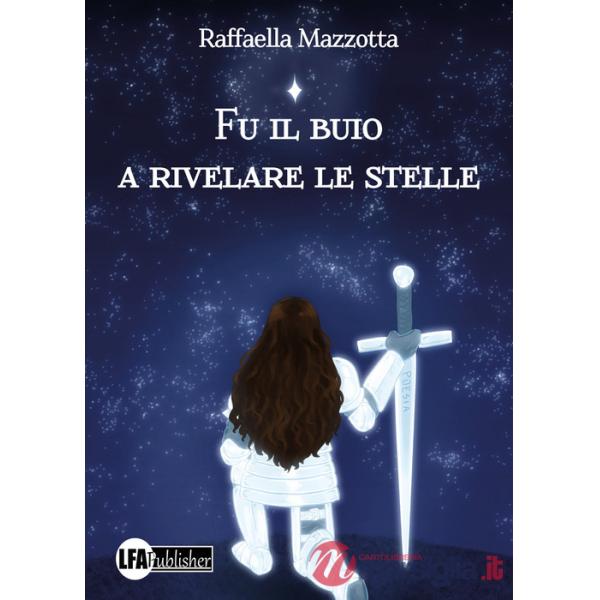 Fu il buio a rivelare le stelle