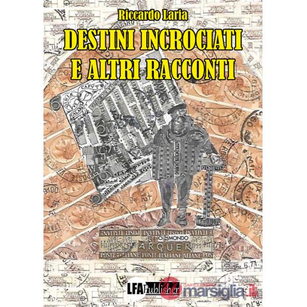 Destini incrociati e altri racconti