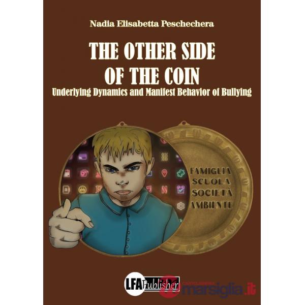 Other side of the coin. Underlying dynamics and manifest behavior of bullying (The)