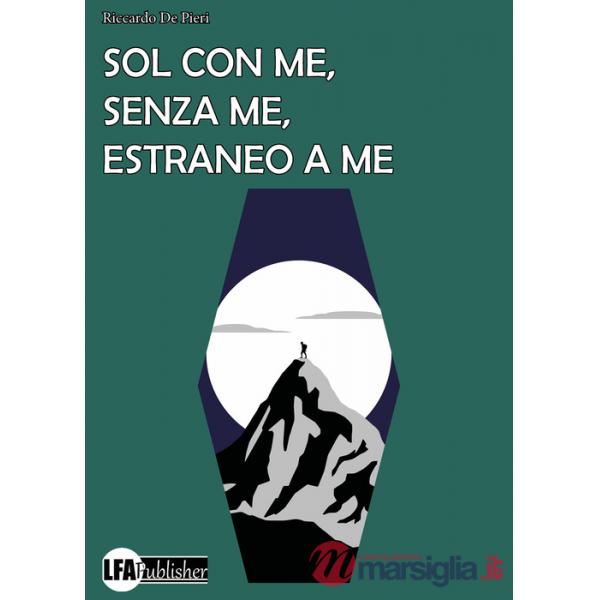Sol con me, senza me, estraneo a me